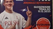 Jeremiasz Bętkowski bierze udział w Plebiscycie Sportowym 2025 na SPORTOWCA ROKU